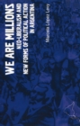 Image for We Are Millions: Neo-liberalism and New Forms of Political Action in Argentina