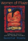 Image for Women of maize: indigenous women and the Zapatista Rebellion