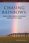 Image for Chasing rainbows: economic myths, environmental facts