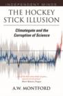Image for Hockey Stick Illusion: Climategate and the Corruption of Science