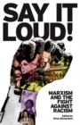 Image for Say it loud!: Marxism and the fight against racism
