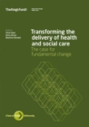 Image for Transforming the Delivery of Health and Social Care