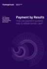Image for Payment by results  : how can payment systems help to deliver better care?