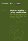 Image for Working together to deliver the mandate  : strengthening partnerships between the NHS and the voluntary sector