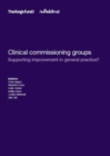 Image for Clinical commissioning groups  : supporting improvement in general practice?