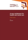Image for A new settlement for health and social care  : interim report