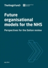 Image for Future organisational models for the NHS  : perspectives for the Dalton review