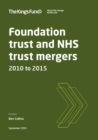 Image for Foundation Trust and NHS Trust Mergers 2010 to 2015