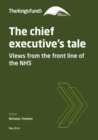 Image for The chief executive&#39;s tale  : views from the front line of the NHS