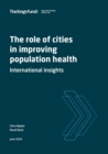 Image for The role of cities in improving population health  : international insights