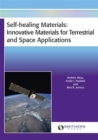 Image for Self-Healing Materials : Innovative Materials For Terrestrial &amp; Space Applications