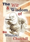 Image for The wit &amp; wisdom of Winston Churchill