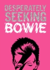 Image for DESPERATELY SEEKING BOWIE