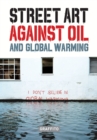 Image for STREET ART AGAINST OIL and Global Warming