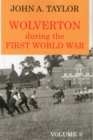 Image for Wolverton During the First World War : Volume 2