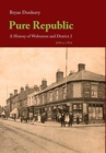 Image for Pure Republic : A History of Wolverton and District, Volume 2