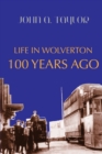 Image for Life in Wolverton 100 Years Ago