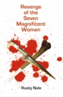 Image for Revenge Of The Seven Magnificent Women