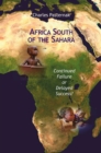 Image for Africa South of the Sahara: Continued Failure or Delayed Success?