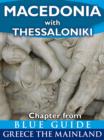 Image for Macedonia (Greece) with Thessaloniki, Pella, Edessa, Veroia, Vergina, Kastoria, Amphipolis, Philippi, Kavala, Chalkidki and Mount Athos: chapter from Blue Guide Greece the Mainland