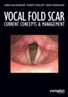 Image for Vocal Fold Scar : Current Concepts and Management