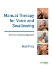 Image for Manual Therapy for Voice and Swallowing - A Person-Centered Approach