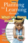 Image for Planning for learning through what are things made from?