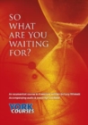 Image for So what are you waiting for? : York Courses