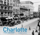 Image for Charlotte Then and Now (R)