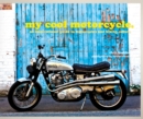 Image for My cool motorcycle  : an inspirational guide to motorcycles and biking culture
