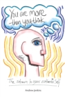 Image for You are more than you think: the return to your authentic self
