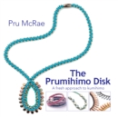 Image for The Prumihimo Disk : A Fresh Approach to Kumihimo