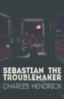 Image for Sebastian the Troublemaker