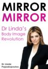 Image for Mirror, mirror: Dr Linda&#39;s body image revolution