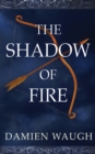 Image for The Shadow of Fire