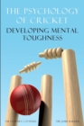 Image for The psychology of cricket  : developing mental toughness
