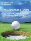 Image for The successful golfer  : practical fixes for the mental game of golf