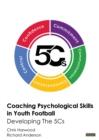 Image for Coaching psychological skills in youth football  : developing the 5Cs