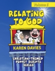 Image for Relating to God : 10 Plays Showing How to Understand God and Christianity