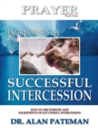 Image for Prayer, Ingredients for Successful Intercession (Part One): Keys to the Purpose and Ingredients of Successful Intercession