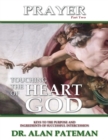 Image for Prayer, Touching the Heart of God (Part Two): Keys to the Purpose and Ingredients of Successful Intercession