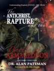Image for Antichrist, Rapture and the Battle of Armageddon, Understanding Prophetic Events 2000 Plus! - End Times Series Four