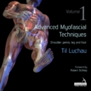 Image for Advanced myofascial techniques.: (Shoulder, pelvis, leg and foot)