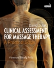 Image for Clinical assessment for massage therapy: a practical guide.