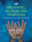 Image for Breathing, mudras and meridians: direct experience of embodiment