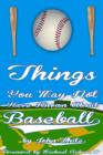Image for 101 Things You May Not Have Known About Baseball
