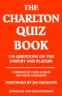 Image for The Charlton Quiz Book: 250 Questions on the History and Players