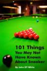 Image for 101 Things You May Not Have Known About Snooker