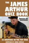 Image for The James Arthur Quiz Book: 50 Questions on the Pop Star