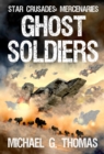 Image for Ghost Soldiers (Star Crusades: Mercenaries, Book 2)